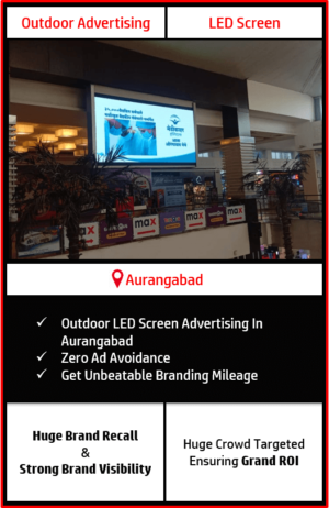 Led Screen Advertising In Aurangabad, Outdoor Advertising In Aurangabad, digital screen advertising in aurangabad, outdoor advertising agency in aurangabad